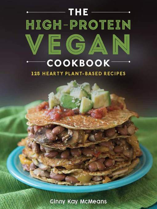 Title details for The High-Protein Vegan Cookbook by Ginny Kay McMeans - Wait list